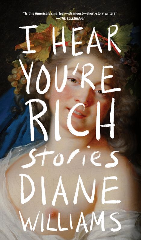 Diane Williams: I Hear You're Rich, Buch