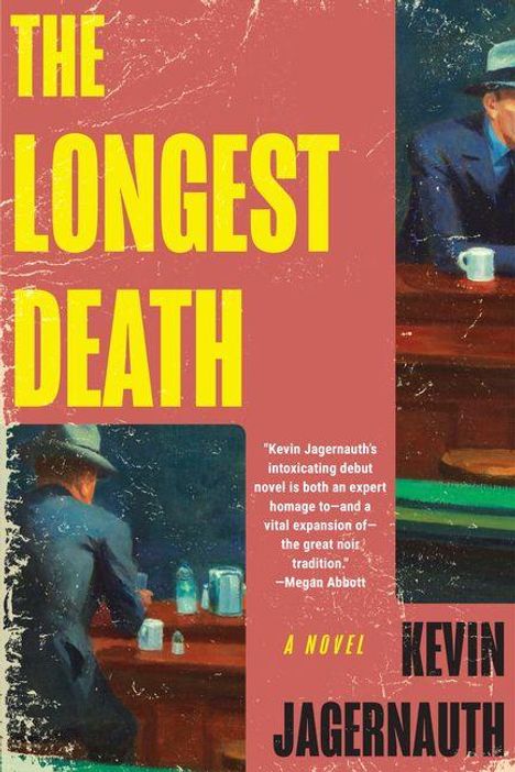 „THE LONGEST DEATH“, „A NOVEL“, „Kevin Jagernauth“, Zitat von Megan Abbott. Illustration mit einer Bar-Szene.