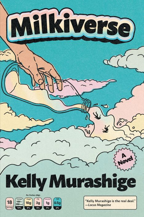 „Milkiverse“ und „Kelly Murashige“. Eine Hand gießt Milch aus einer Flasche in Wolken. Comic-Stil mit Nährwertangaben.