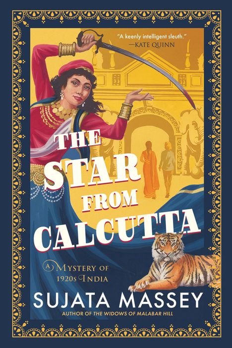„THE STAR FROM CALCUTTA: A Mystery of 1920s India, Sujata Massey.“ Frau mit Schwert, Tiger, dekoratives Muster.