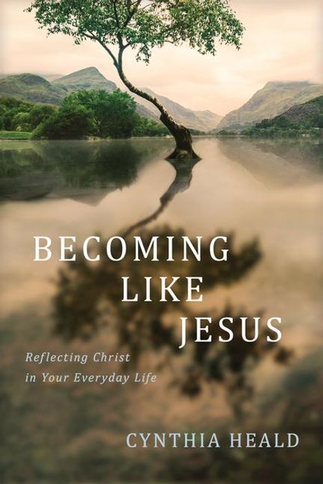 Cynthia Heald: Becoming Like Jesus, Buch