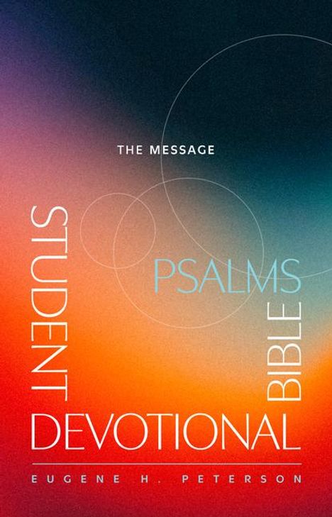 Eugene H Peterson: The Message Student Devotional Bible: Psalms (Softcover), Buch