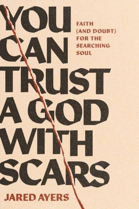 Jared Ayers: You Can Trust a God with Scars, Buch