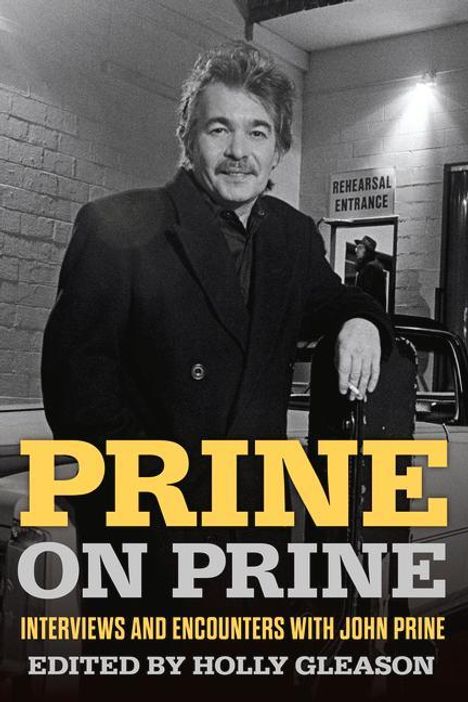 Holly Gleason: Prine on Prine: Interviews and Encounters with John Prine Volume 20, Buch