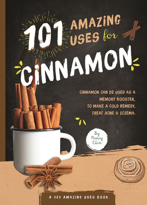 Nancy Lin Chen: 101 Amazing Uses for Cinnamon, Buch
