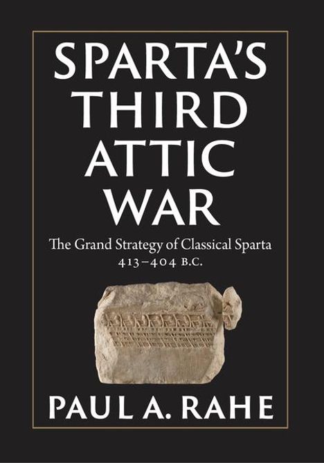 Paul Rahe: Sparta's Third Attic War, Buch