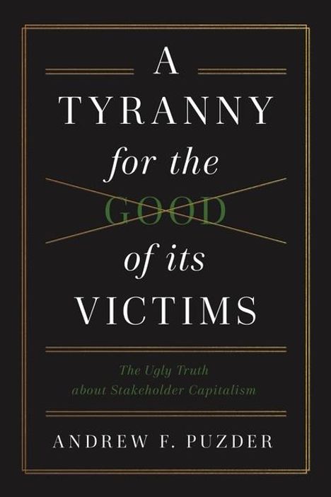 Andrew F Pudzer: A Tyranny for the Good of Its Victims, Buch