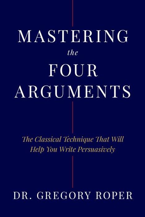 Gregory Roper: Mastering the Four Arguments, Buch