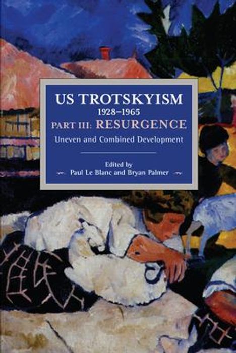 Us Trotskyism 1928-1965 Part III: Resurgence, Buch