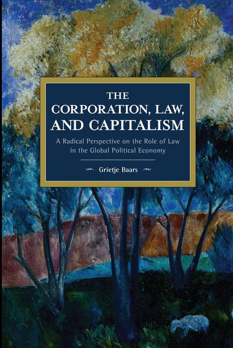 Grietje Baars: The Corporation, Law, and Capitalism, Buch