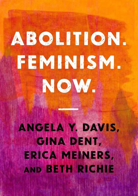 Angela Y Davis: Abolition. Feminism. Now., Buch