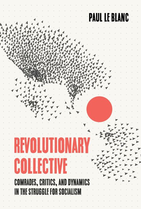 Paul Le Blanc: Revolutionary Collective, Buch