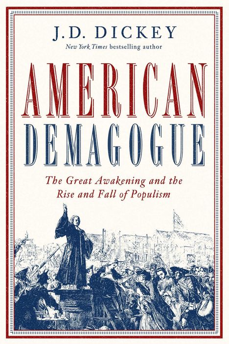 J D Dickey: American Demagogue, Buch