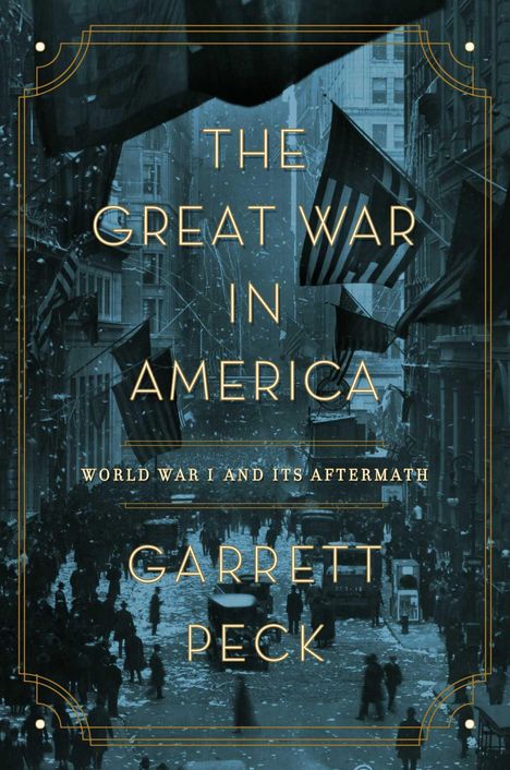Garrett Peck: The Great War in America, Buch