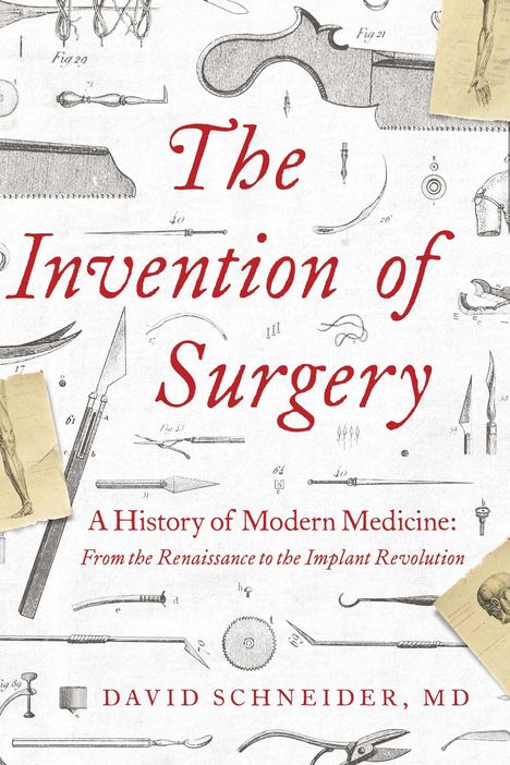 David Schneider: The Invention of Surgery, Buch