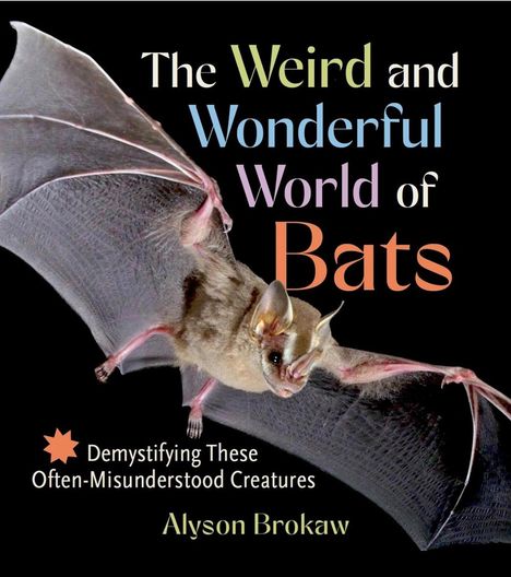 Alyson Brokaw: The Weird and Wonderful World of Bats, Buch
