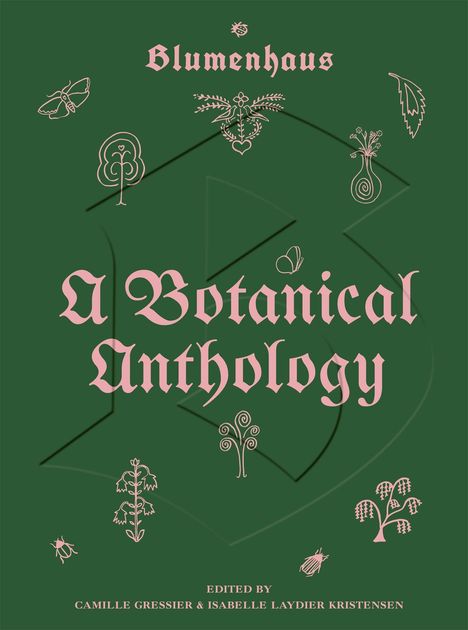 "Blumenhaus: A Botanical Anthology" oben, Namen unten. Grüner Hintergrund mit floralen Illustrationen.