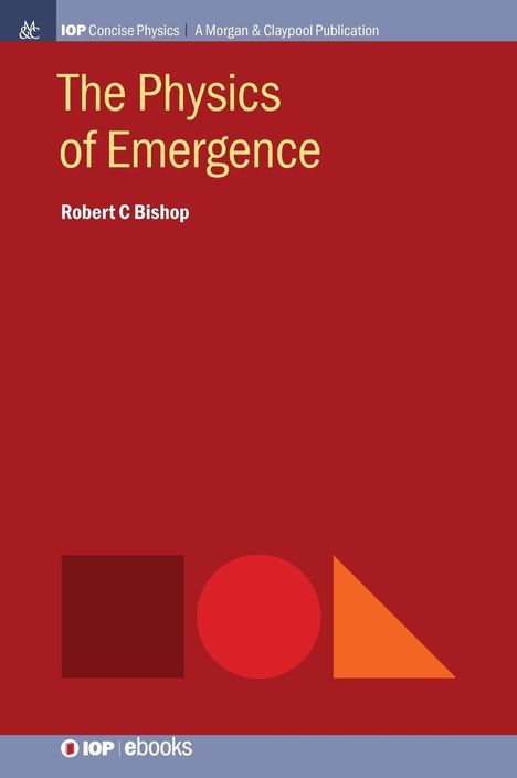 Robert C Bishop: The Physics of Emergence, Buch