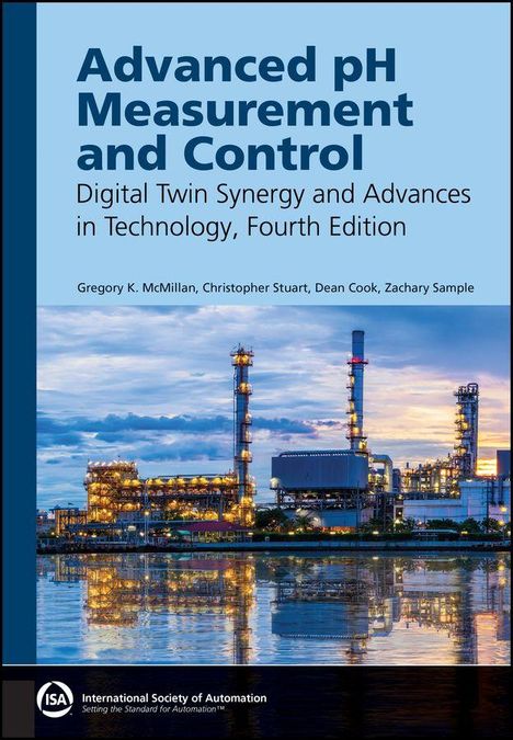 "Advanced pH Measurement and Control. Digital Twin Synergy and Advances in Technology, Fourth Edition." Industrieanlage bei Dämmerung.