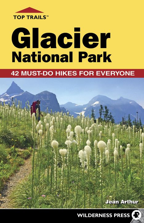 Jean Arthur: Top Trails: Glacier National Park, Buch