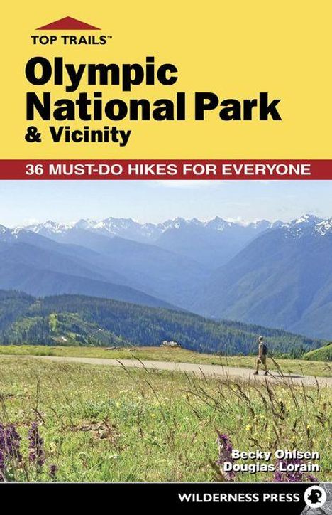 „Olympic National Park & Vicinity, 36 Must-Do Hikes for Everyone.“ Weite Berglandschaft mit Wanderer im Vordergrund.