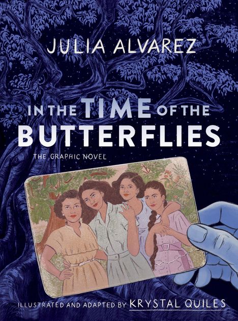 „Julia Alvarez: In the Time of the Butterflies. Illustrated and adapted by Krystal Quiles.“ Illustration von vier Frauen.