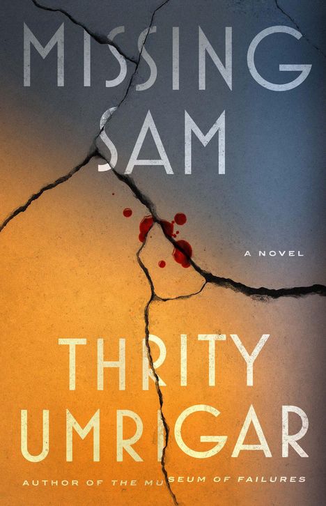Thrity Umrigar: Missing Sam, Buch