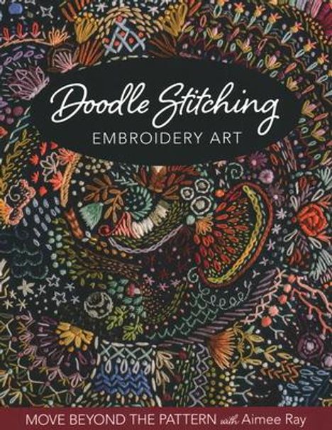 Aimee Ray: Doodle Stitching Embroidery Art, Buch