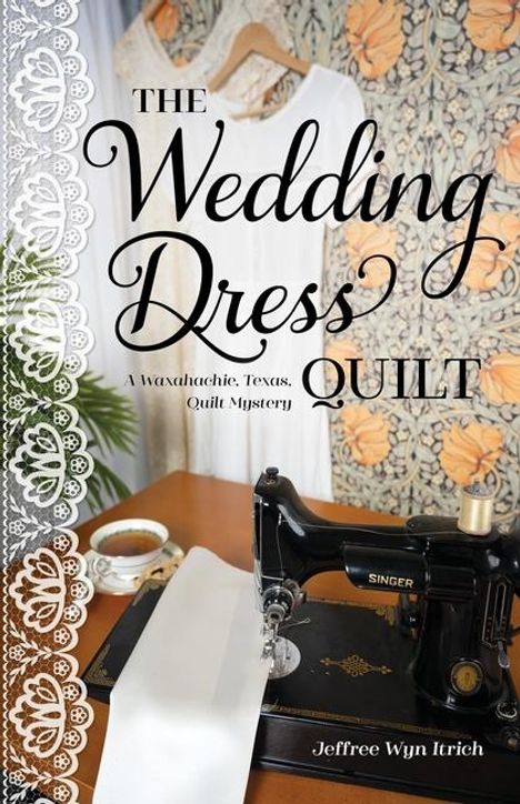 Jeffree Wyn Itrich: The Wedding Dress Quilt, Buch