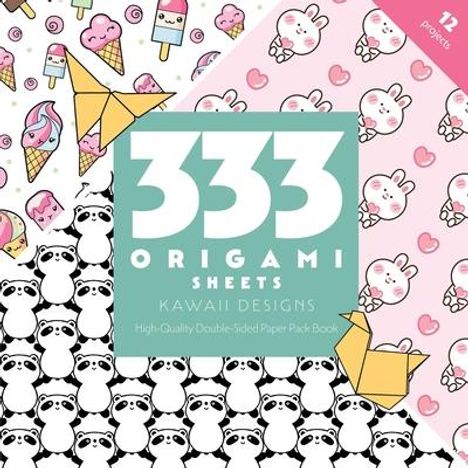 C&T Publishing: 333 Origami Sheets Kawaii Designs, Buch