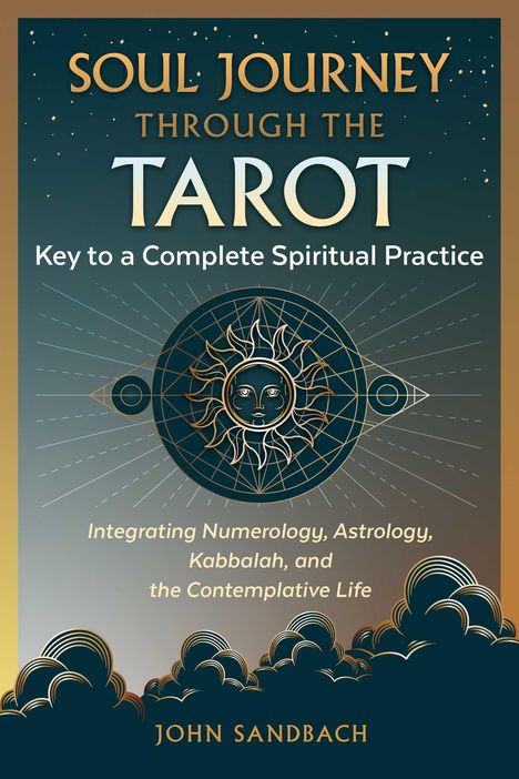 John Sandbach: Soul Journey Through the Tarot: Key to a Complete Spiritual Practice, Buch