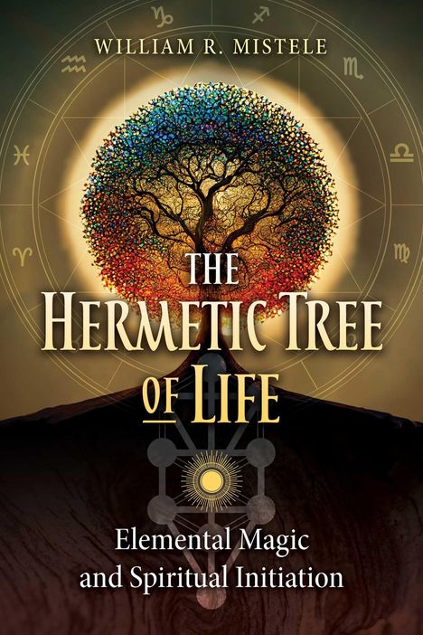 William R. Mistele: The Hermetic Tree of Life, Buch