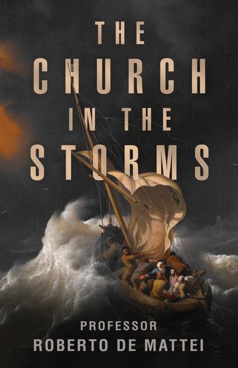 Roberto De Mattei: The Church in the Storms, Buch