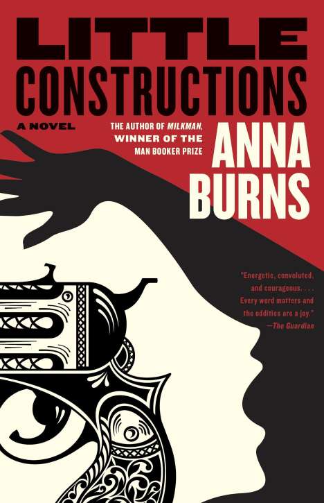 Anna Burns: Little Constructions, Buch