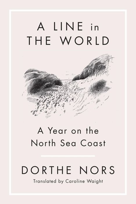 Dorthe Nors: A Line in the World, Buch