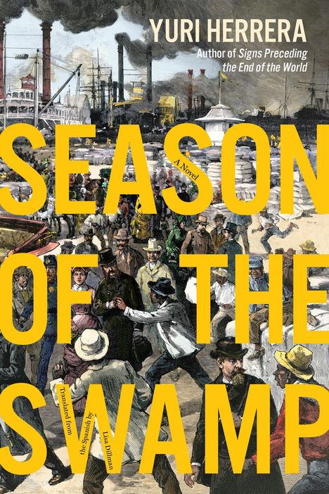 Yuri Herrera: Season of the Swamp, Buch