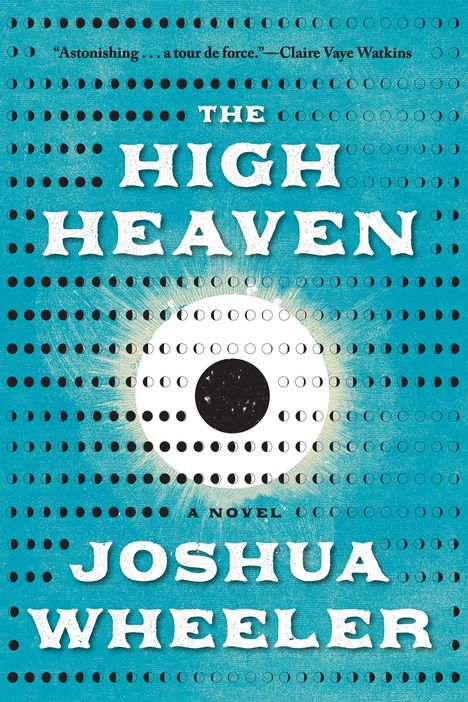 Text: "The High Heaven, Joshua Wheeler, A Novel." Türkisfarbener Hintergrund mit konzentrischen Kreisen und Mondphasenmuster.