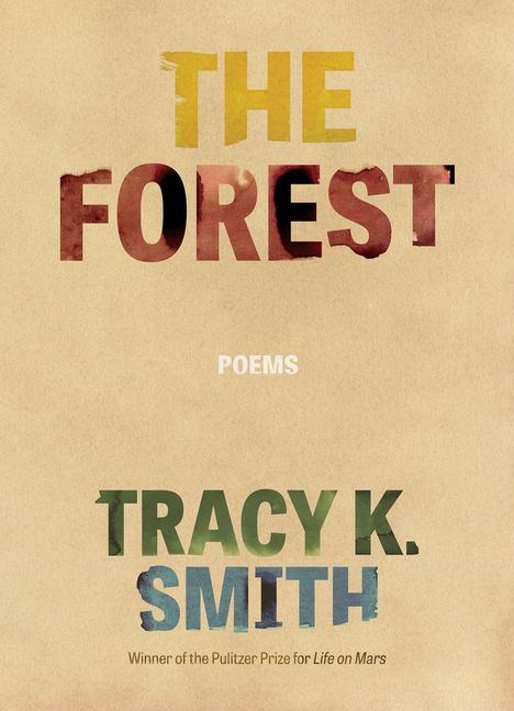 "The Forest Poems" von Tracy K. Smith. Hintergrund in erdigen Farben, Text in gemischten Tönen.