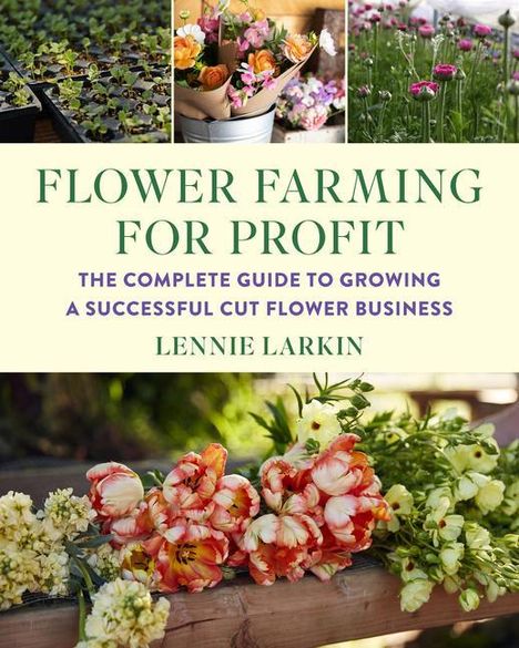 Lennie Larkin: Flower Farming for Profit, Buch