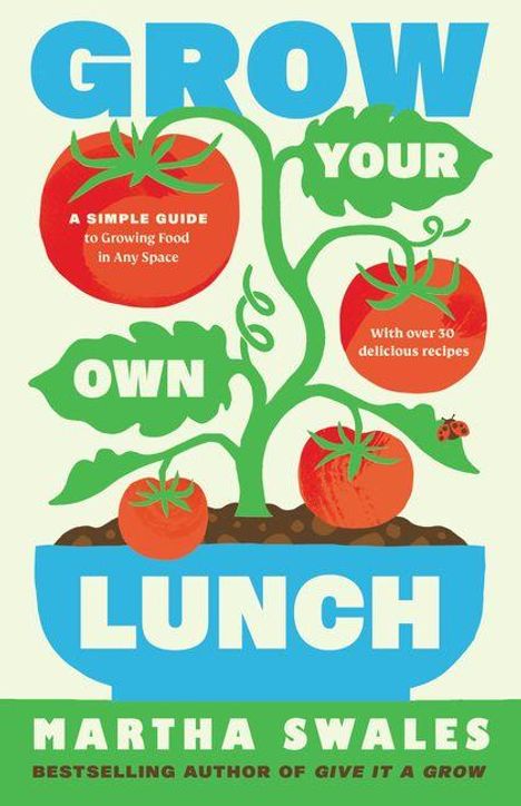 „Grow Your Own Lunch“ – Anleitung zum Anbau köstlicher Lebensmittel. Autorin: Martha Swales. Verlag: Chelsea Green.