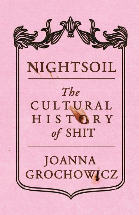 "Nightsoil: The Cultural History of Shit" von Joanna Grochowicz. Rosa Hintergrund, dekorativer Rahmen.