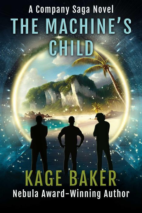 Text: "A Company Saga Novel" "The Machine's Child" "Kage Baker" "Nebula Award-Winning Author."  

Drei Silhouetten am Strand mit Portal.