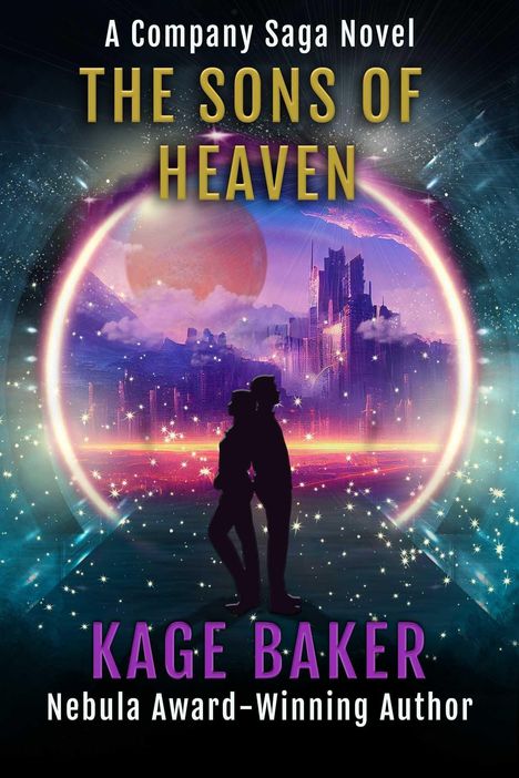 „A Company Saga Novel“, „The Sons of Heaven“, „Kage Baker“, „Nebula Award-Winning Author“. Ein Paar vor futuristischer Stadt.