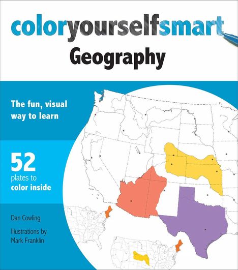 Dan Cowling: Color Yourself Smart Geography: The Fun, Visual Way to Learn, Buch