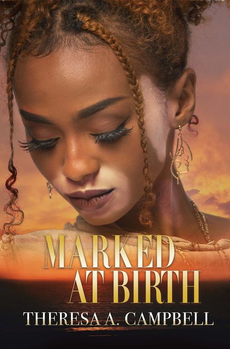 Theresa A Campbell: Marked at Birth, Buch