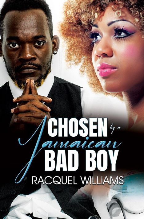 Racquel Williams: Chosen by a Jamaican Bad Boy, Buch