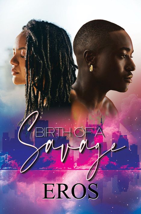 Text: "Birth of a Savage" und "Eros". Zwei Personen im Profil, eine Frau mit Dreadlocks und ein Mann mit Ohrring, vor buntem Stadtbild.