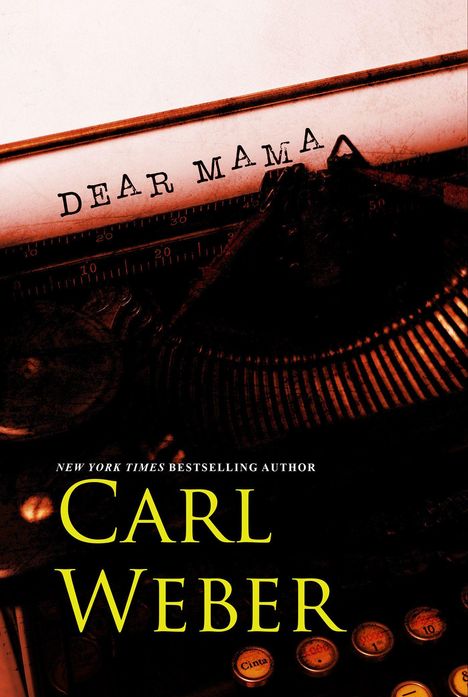 „DEAR MAMA“ steht auf einem alten, leicht schrägen Papier in Schreibmaschine. Unten „Carl Weber“ in gelber Schrift.