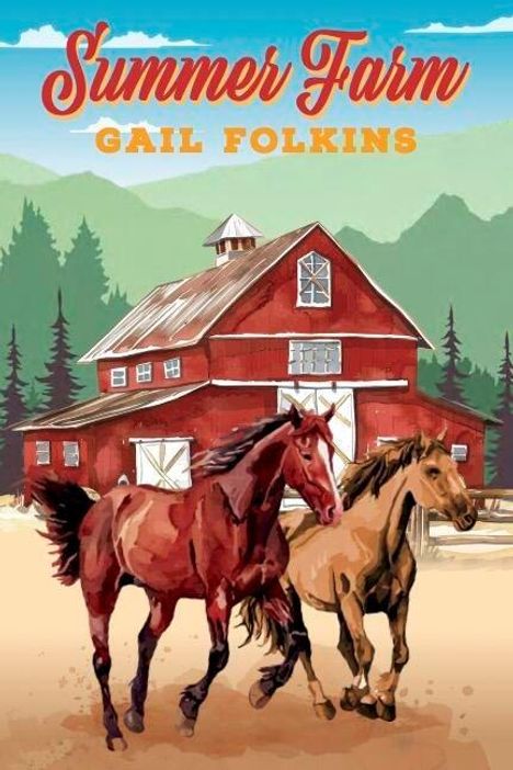 „Summer Farm“ und „Gail Folkins“ in lebendigen Buchstaben, zwei Pferde vor einer roten Scheune mit Bergen und Tannen im Hintergrund.