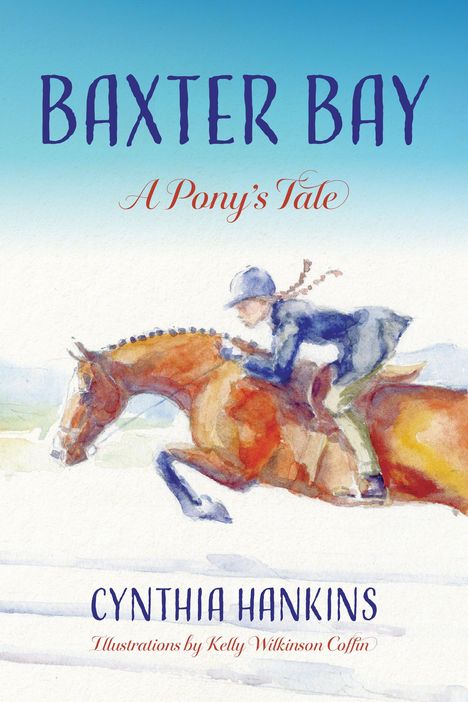 "BAXTER BAY", "A Pony’s Tale", "CYNTHIA HANKINS". Illustration: Reiter auf braunem Pferd in Bewegung.